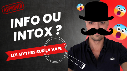 Info ou intox? Les mythes sur la vape